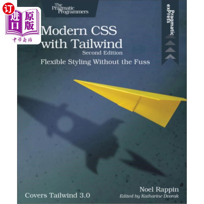 海外直订Modern CSS with Tailwind: Flexible Styling Without the Fuss 现代CSS顺风:灵活的样式没有大惊小怪