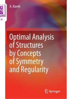 海外直订Optimal Analysis of Structures by Concepts of Symmetry and Regularity 用对称性和正则性概念进行结构优化分析