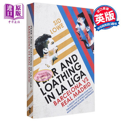 【中商原版】西班牙世纪对决：巴萨与皇马 英文原版 Fear and Loathing in La Liga: Barcelona vs Real Madrid Sid Lowe 足?