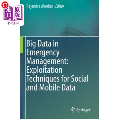 海外直订Big Data in Emergency Management: Exploitation T... 应急管理中的大数据:基于社交和移动数据的开发技术