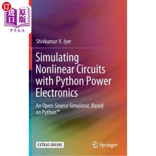海外直订Simulating Nonlinear Circuits with Python Power Electronics: An Open-Source Simu 用Python Power E
