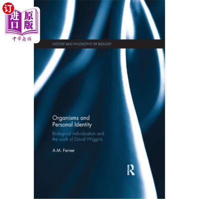 海外直订Organisms and Personal Identity: Individuation and the Work of David Wiggins 有机体和个人同一性:个体化和大