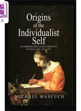 预售 个人主义者自我的起源：英国的自传与自我认同 1591-1791 Origins Of The Individualist Self MICHAEL MASCUCH 英文原版 中?
