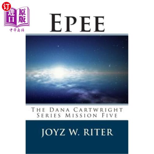 海外直订Epee: The Dana Cartwright Series Mission Five 埃佩：达纳卡特赖特系列任务五