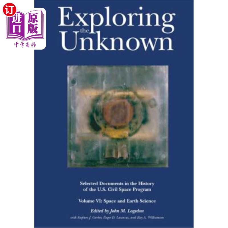 海外直订Exploring the Unknown: Selected Documents in the History of the U.S. Civil Space 探索未知：美国民用空间计划