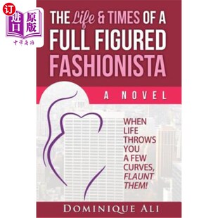 海外直订The Fashionista Fla When Throws Full 生活和 时尚 达人 Times Figured Curves You 一个丰满 Life