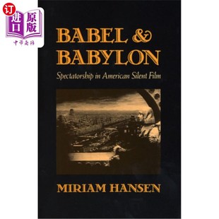 Spectatorship 巴别塔与巴比伦：美国默片中 and 观众观影观影 Film Babylon Silent 海外直订Babel American