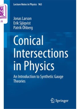 海外直订Conical Intersections in Physics: An Introduction to Synthetic Gauge Theories 物理中的圆锥相交:综合规范理论