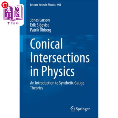 海外直订Conical Intersections in Physics: An Introduction to Synthetic Gauge Theories 物理中的圆锥相交:综合规范理论