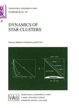 海外直订Dynamics of Star Clusters: Proceeding of the 113th Symposium of the Internationa 星团动力学:第113届国际天文