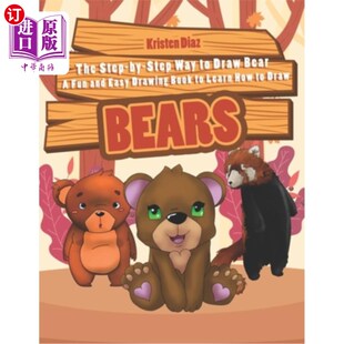 Bear Learn Step Draw Way How Book Fun Easy Drawing 海外直订The 一步一步地画熊：一本有趣而 and