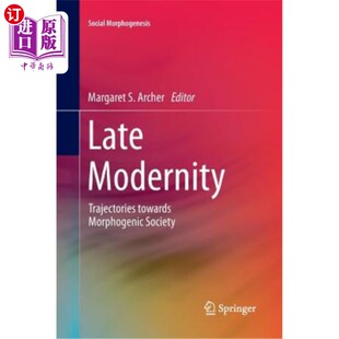 Towards Morphogenic Society 海外直订Late 走向形态形成社会 Trajectories 晚期现代性 轨迹 Modernity