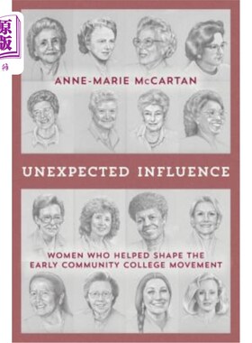 海外直订Unexpected Influence: Women Who Helped Shape the Early Community College Movemen 意想不到的影响:帮助塑造早