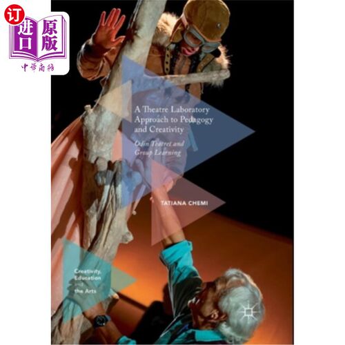 海外直订A Theatre Laboratory Approach to Pedagogy and Creativity: Odin Teatret and Group 戏剧实验室教学法与创造力:
