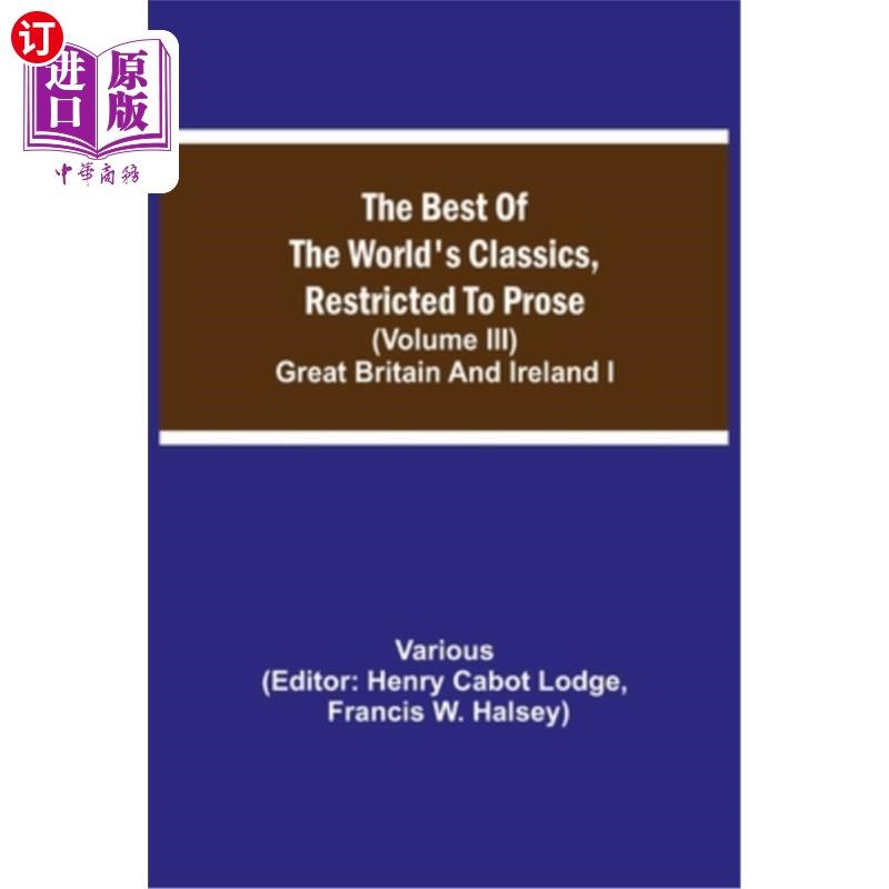 海外直订The Best of the World's Classics, Restricted to Prose (Volume III) Great Britain 世界上最好的经典，仅限于散