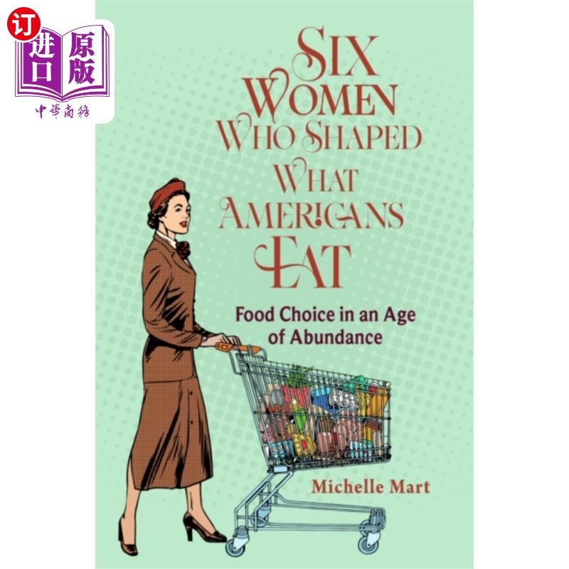 海外直订Six Women Who Shaped What Americans Eat 六位女性塑造了美国人的饮食