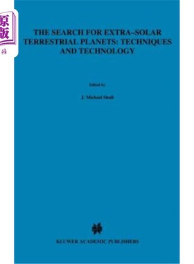 海外直订The Search for Extra-Solar Terrestrial Planets: Techniques and Technology: Proce 寻找太阳系外类地行星：技术