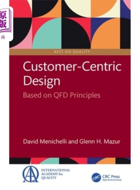 海外直订Customer-Centric Design: Based on QFD Principles 以客户为中心的设计：基于QFD原则