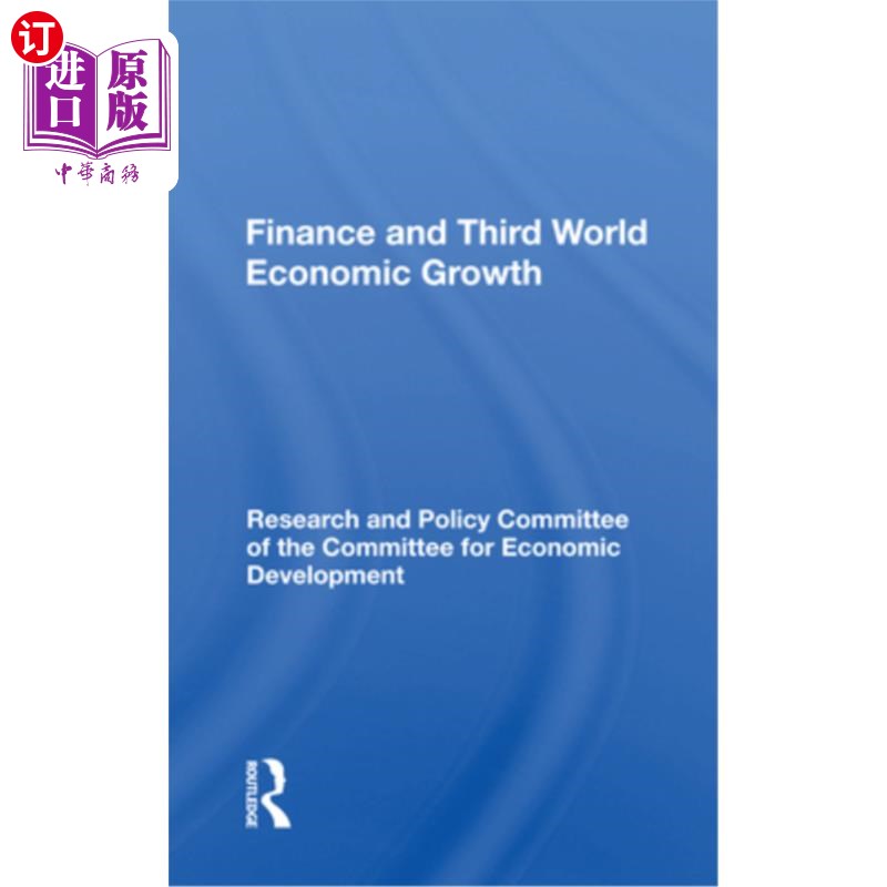 海外直订Finance and Third World Economic Growth 金融与第三世界经济增长:经济发展委员会研究和政策委员会的声明