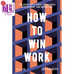 The Guide Work 如何赢得工作 商业开发 海外直订How Marketing Architect Win Development Business 架构师 and