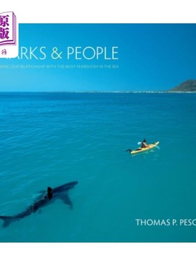 海外直订Sharks & People: Exploring Our Relationship with the Most Feared Fish in the Sea 鲨鱼与人类:探索我们与海洋