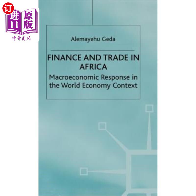 海外直订Finance and Trade in Africa: Macroeconomic Response in the World Economy Context 非洲的金融和贸易:世界经济