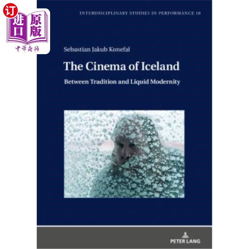 海外直订The Cinema of Iceland: Between Tradition and Liquid Modernity 冰岛电影:在传统与流动的现代性之间