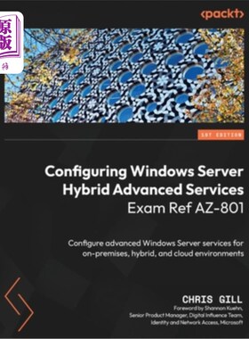 海外直订Configuring Windows Server Hybrid Advanced Services Exam Ref AZ-801: Configure a 配置Windows