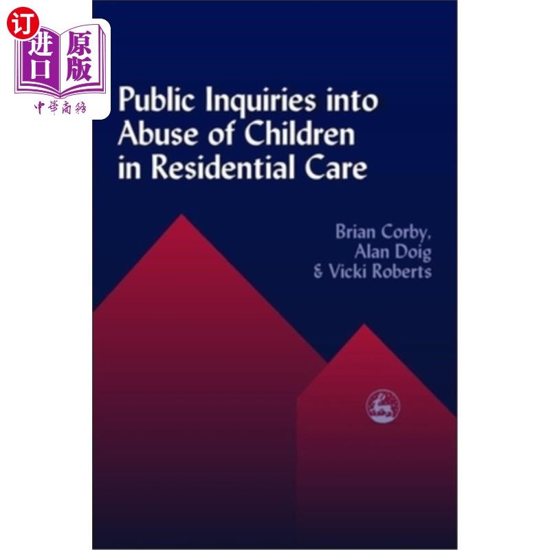 海外直订医药图书Public Inquiries Into Abuse of Children in Residential Care 对儿童在住宿照顾中心受到虐待的公众调查