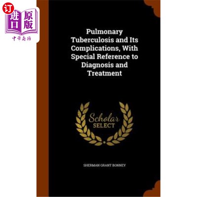 海外直订医药图书Pulmonary Tuberculosis and Its Complications, with Special Reference to Diagnosi 肺结核及其并发症，