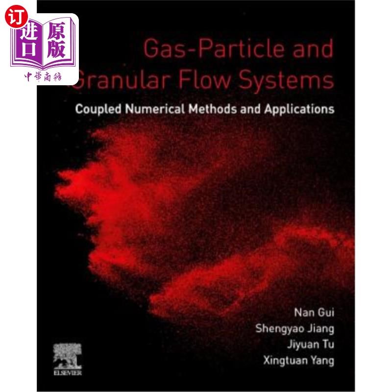 海外直订Gas-Particle and Granular Flow Systems: Coupled Numerical Methods and Applicatio 气粒与颗粒流动系统:耦合数