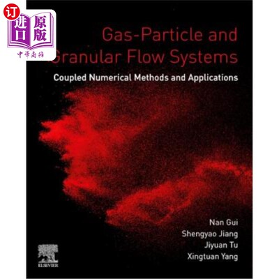 海外直订Gas-Particle and Granular Flow Systems: Coupled Numerical Methods and Applicatio 气粒与颗粒流动系统:耦合数