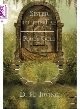 海外直订Sister to the Fae: Fool's Gold 精灵的妹妹:傻瓜的黄金