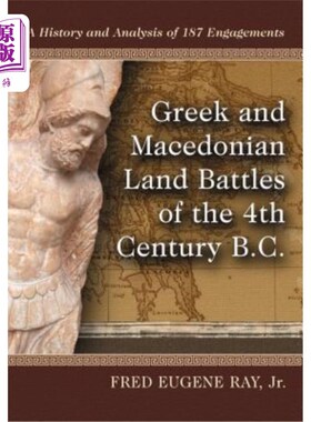海外直订Greek and Macedonian Land Battles of the 4th Century B.C. 公元前4世纪希腊和马其顿的陆地战争