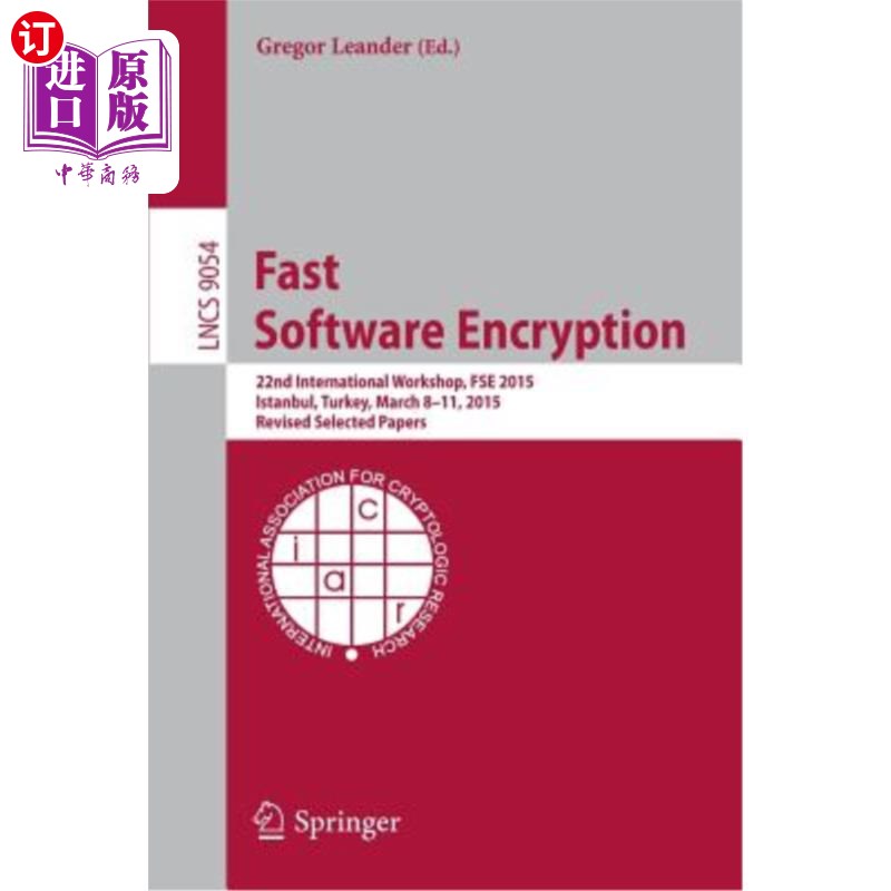 海外直订Fast Software Encryption: 22nd International Workshop, Fse 2015, Istanbul, Turke 快速软件加密:第22届国际研讨