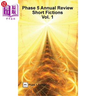 海外直订Phase 5 Annual Review: Short Fictions, Vol. 1 第五阶段年度回顾:短篇小说,第1卷