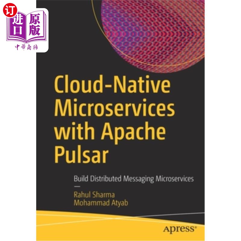 海外直订Cloud-Native Microservices with Apache Pulsar: Build Distributed Messaging Micro 使用ApachePu
