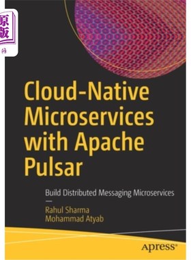 海外直订Cloud-Native Microservices with Apache Pulsar: Build Distributed Messaging Micro 使用ApachePu