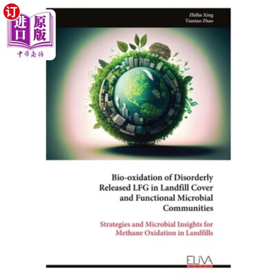 海外直订Bio-oxidation of Disorderly Released LFG in Landfill Cover and Functional Microb 垃圾填埋场覆盖层无序释放的
