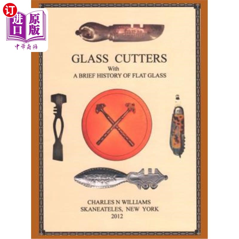 海外直订Glass Cutters with a Brief History of Flat Glass 简要介绍平板玻璃历史的玻璃切割机