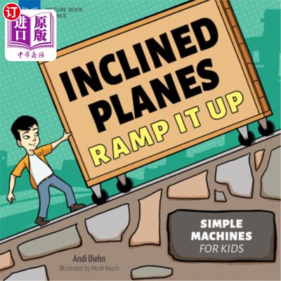海外直订Inclined Planes Ramp It Up: Simple Machines for Kids 斜面斜坡:孩子们的简单机器