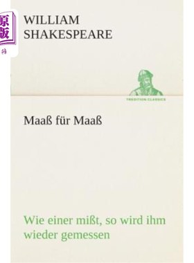 海外直订德语 Maa? für Maa? Wie einer mi?t, so wird ihm wieder gemessen 阿嬷为阿嬷比如mit又轮到他了