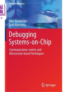海外直订Debugging Systems-On-Chip: Communication-Centric and Abstraction-Based Technique 片上系统调试:以通信为中心