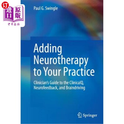 海外直订Adding Neurotherapy to Your Practice: Clinician's Guide to the Clinicalq, Neurof 将神经疗法添加到您的实践中