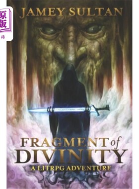 海外直订Fragment of Divinity: A Litrpg Adventure 神的碎片:一个Litrpg冒险