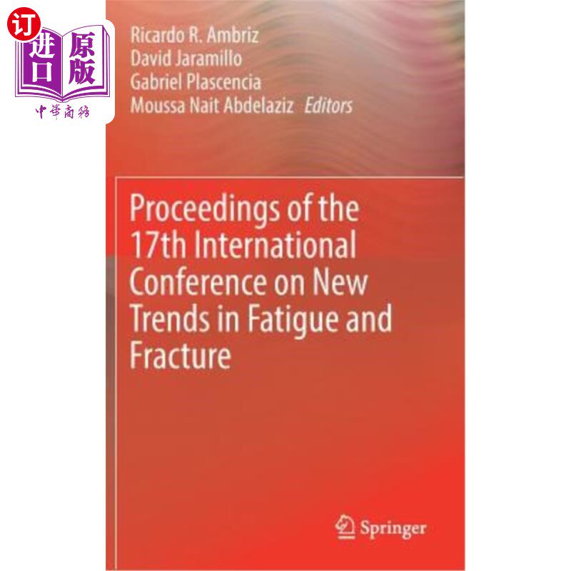 海外直订Proceedings of the 17th International Conference on New Trends in Fatigue and Fr 第17届疲劳与断裂新趋势国际