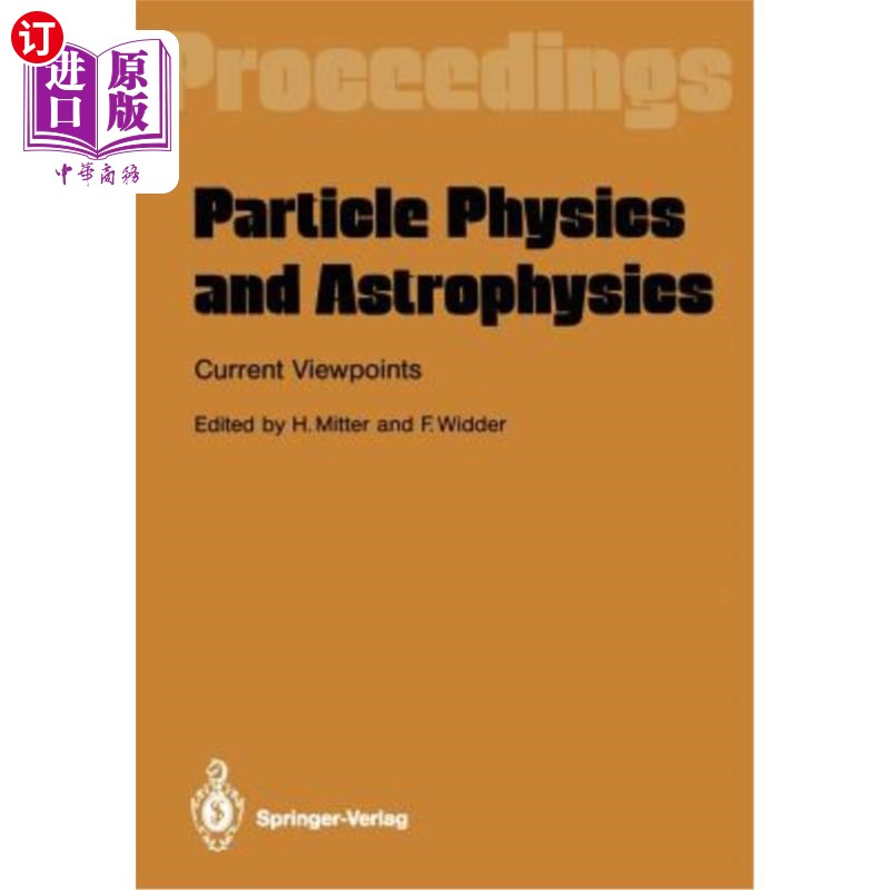 海外直订Particle Physics and Astrophysics. Current Viewpoints: Proceedings of the XXVII  粒子物理学和天体物理学。当