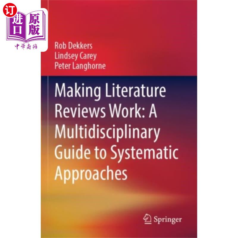 海外直订Making Literature Reviews Work: A Multidisciplin... 使文献综述起作用:系统方法的多学科指南