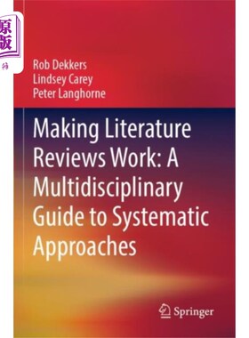 海外直订Making Literature Reviews Work: A Multidisciplin... 使文献综述起作用:系统方法的多学科指南
