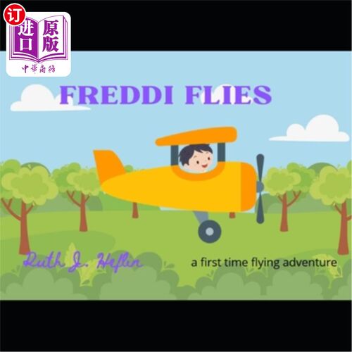 海外直订Freddi Flies: A First Time Flying Adventure 《弗雷迪飞:第一次飞行冒险